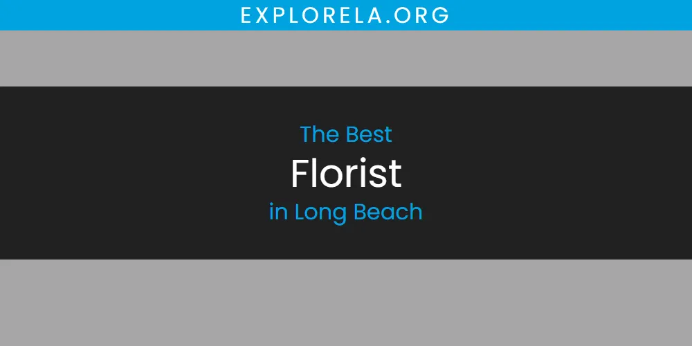 Long Beach's Best Florist [Updated 2025]