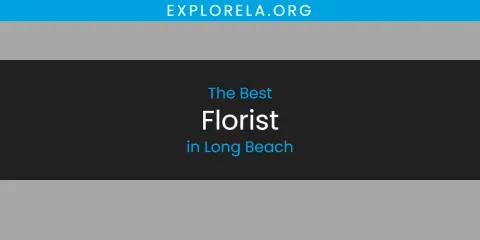 Best Florist in Long Beach: Our Expert Picks