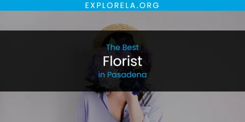 Pasadena's Best Florist Spots
