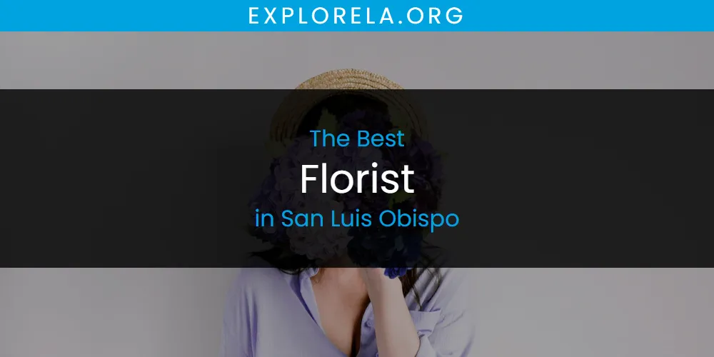San Luis Obispo's Best Florist [Updated 2025]