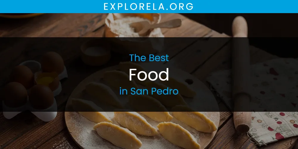 San Pedro's Best Food [Updated 2025]