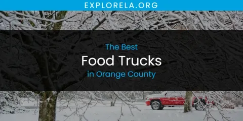 The Best Food Trucks in Orange County List