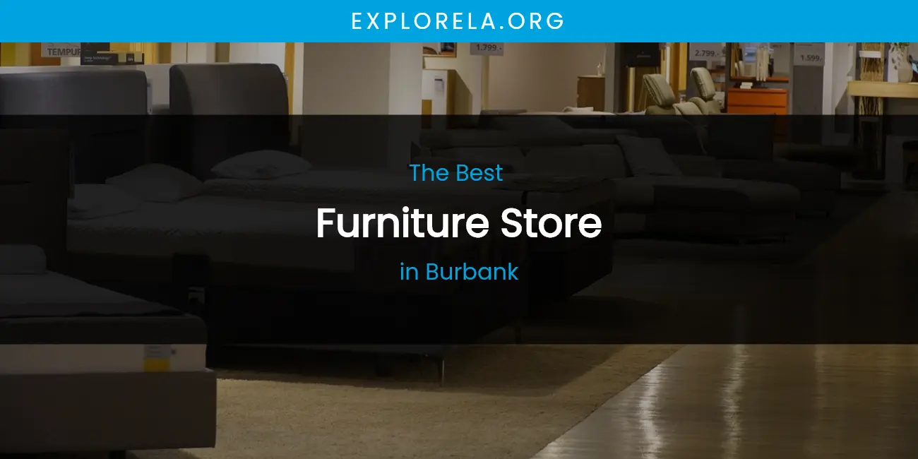 The Absolute Best Furniture Store in Burbank featured