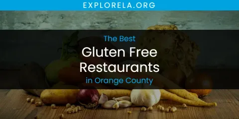Best Gluten Free Restaurants in Orange County: Ultimate Guide