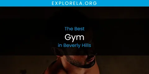 Best Gym in Beverly Hills: Our Expert Picks