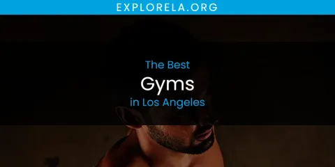 The Best Gyms in Los Angeles
