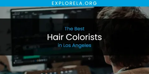 The Top-Rated Hair Colorists in Los Angeles