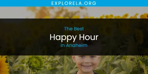 Guide to Best Happy Hour in Anaheim