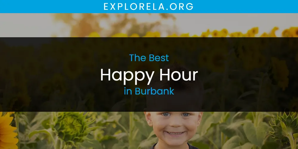 Best Happy Hour in Burbank: 2026 Ultimate Guide
