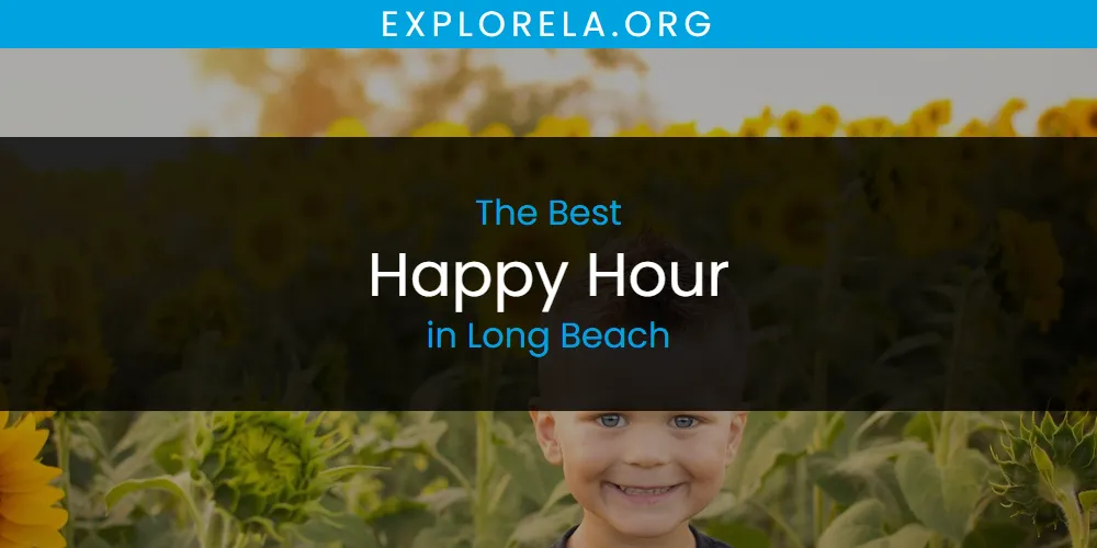 Long Beach's Best Happy Hour [Updated 2025]