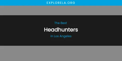 Los Angeles' Best Headhunters