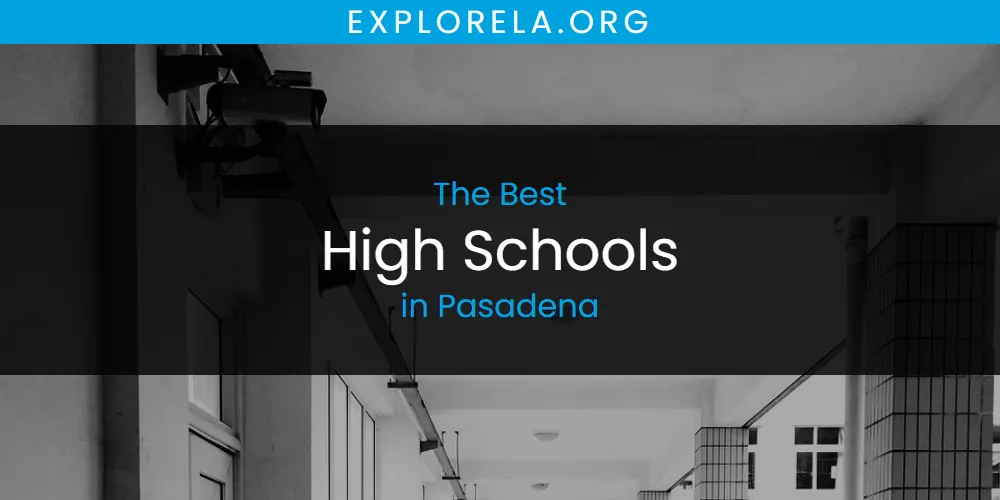 The 2026 Best High Schools in Pasadena List