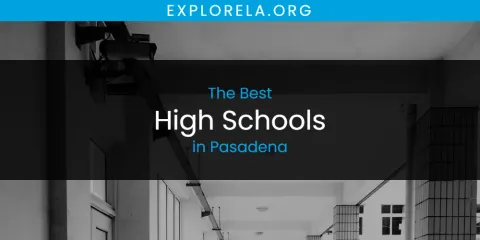 The Best High Schools in Pasadena List