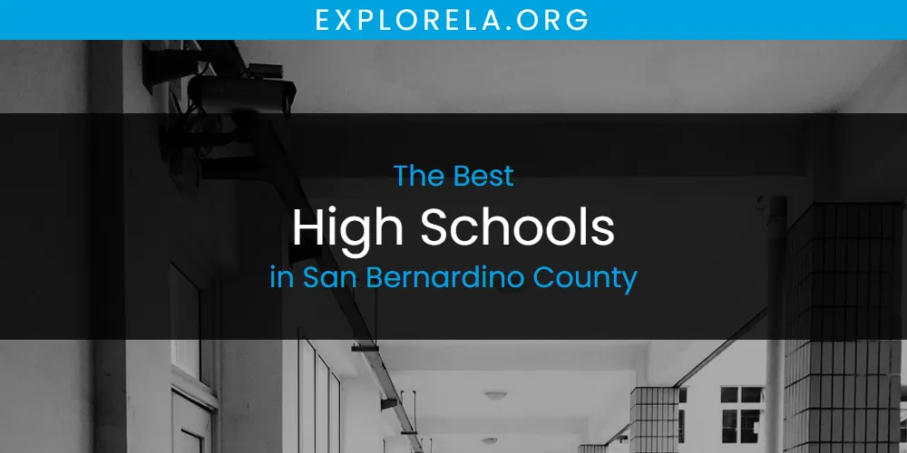 San Bernardino County's Best High Schools [Updated 2025]