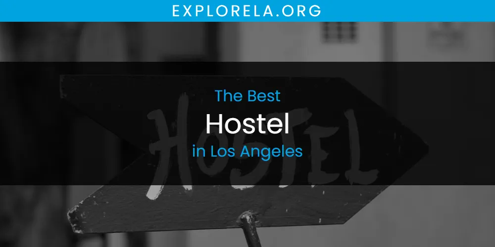 Los Angeles' Best Hostel [Updated 2025]