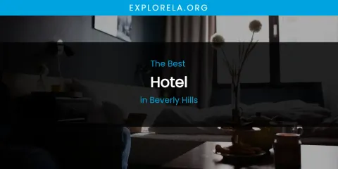 The Absolute Best Hotel in Beverly Hills