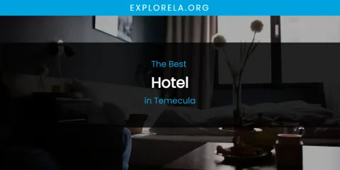 Temecula's Best Hotel