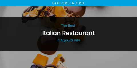 The Absolute Best Italian Restaurant in Agoura Hills