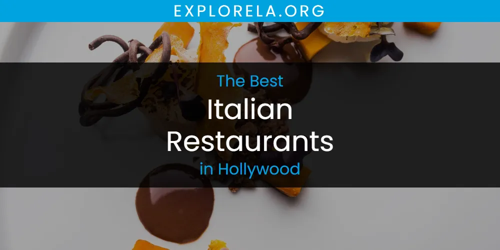 The Absolute Best Italian Restaurants in Hollywood  [Updated 2025]