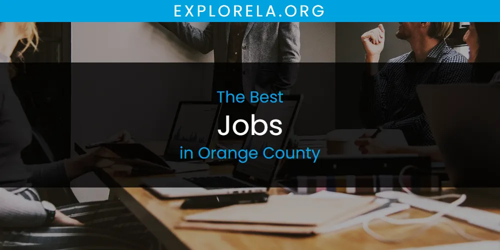Orange County's Best Jobs [Updated 2025]