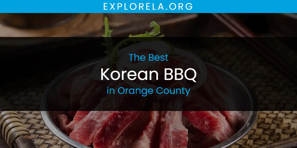 Orange County's Best Korean BBQ [Updated 2025]