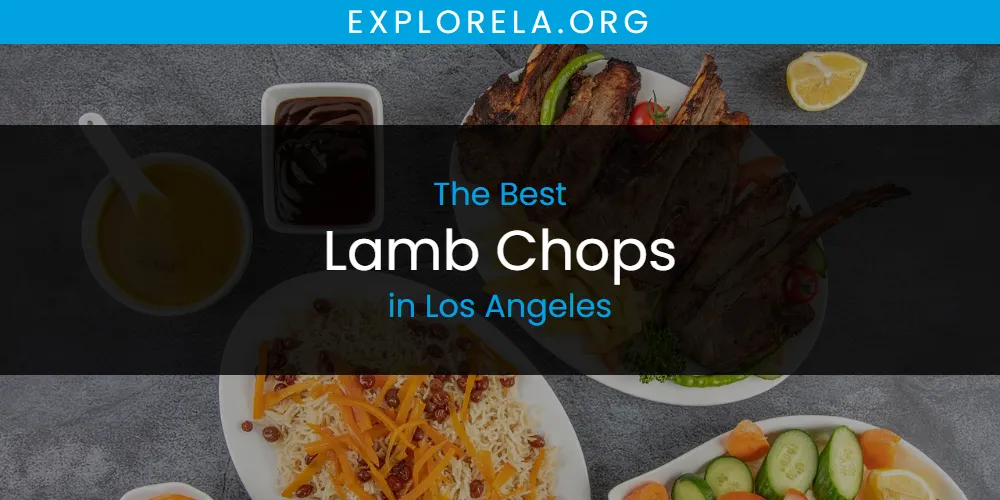 Los Angeles' Best Lamb Chops [Updated 2025]