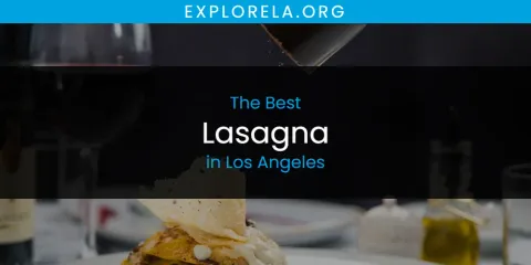 Ranked: Best Lasagna in Los Angeles