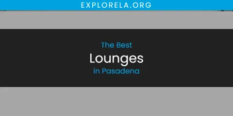 Pasadena's Best Lounges Spots