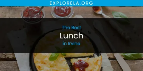 The Absolute Best Lunch in Irvine