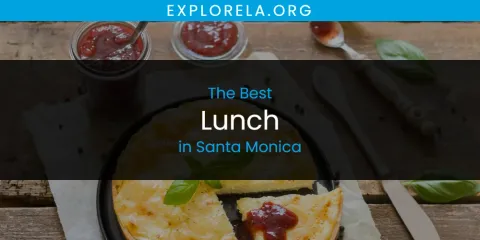 Best Lunch in Santa Monica: Complete Guide