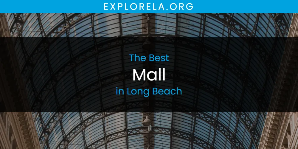 Long Beach's Best Mall [Updated 2025]