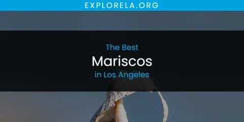 Los Angeles' Best Mariscos