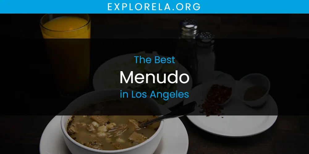 Los Angeles' Best Menudo [Updated 2025]