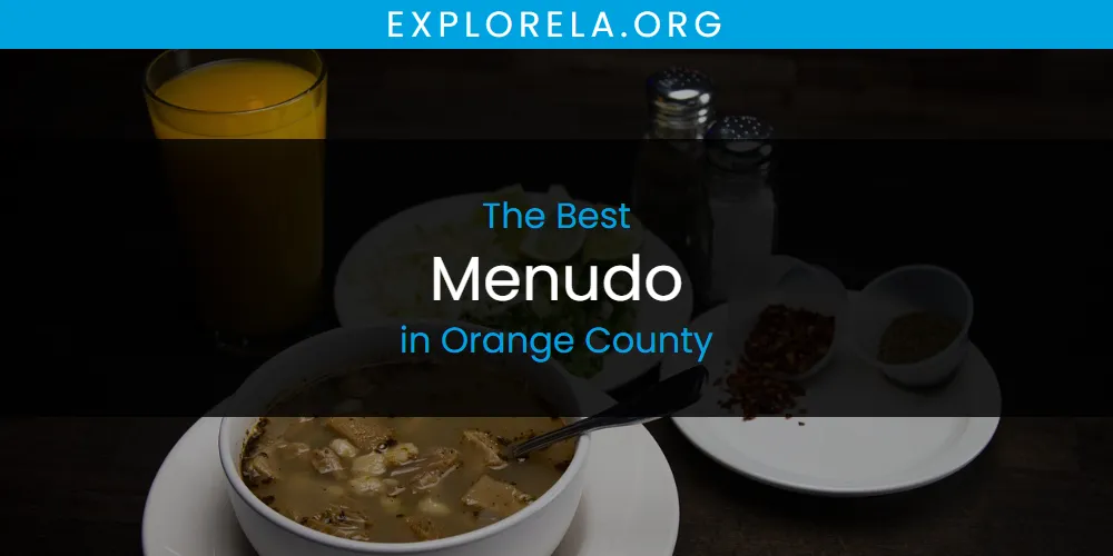 Orange County's Best Menudo [Updated 2025]