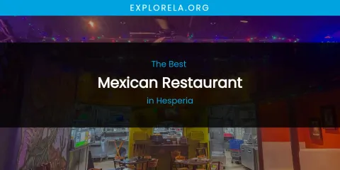 The Absolute Best Mexican Restaurant in Hesperia