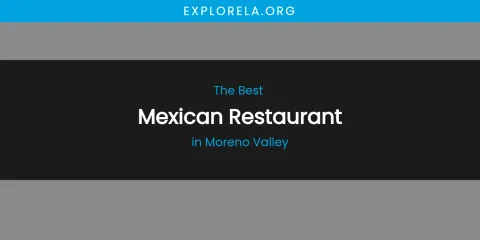 Moreno Valley's Best Mexican Restaurant