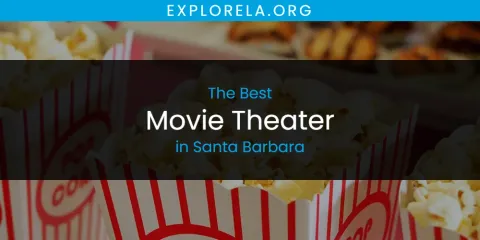 Discover the Best Movie Theater in Santa Barbara