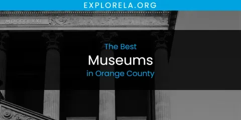 Orange County's Best Museums