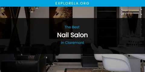 The Absolute Best Nail Salon in Claremont