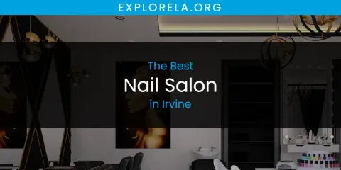 The Best Nail Salon in Irvine List