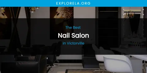 Victorville's Best Nail Salon