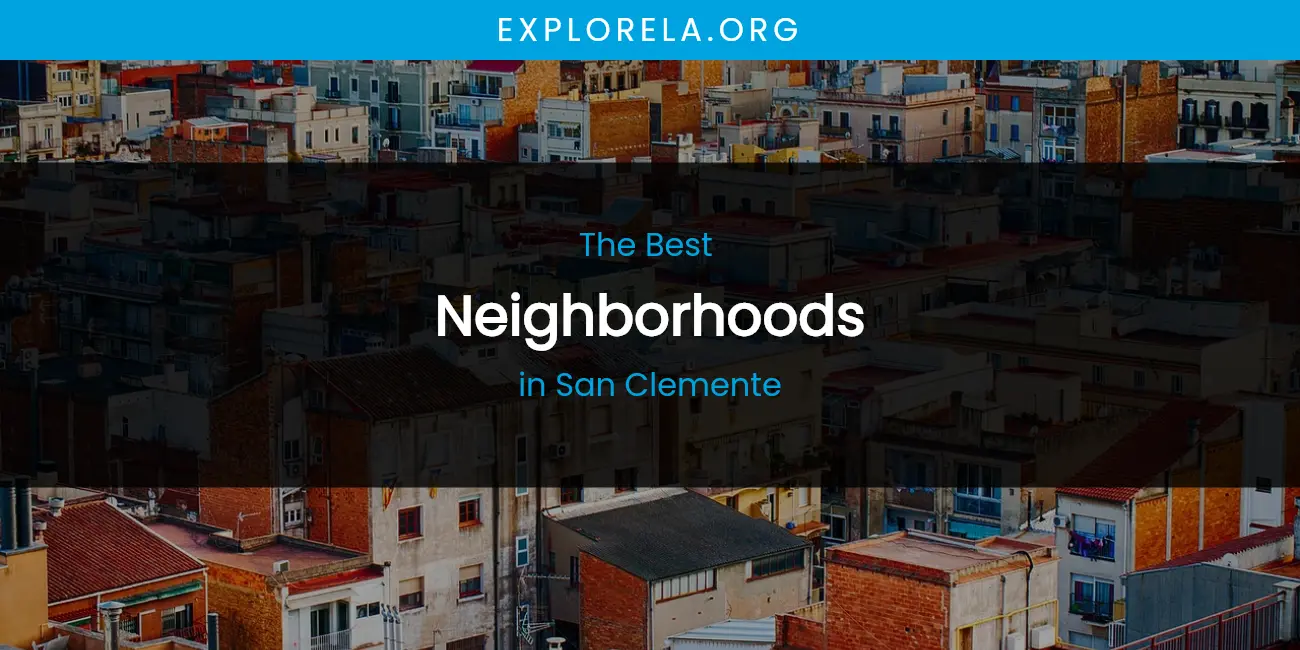 San Clemente's Best Neighborhoods featured