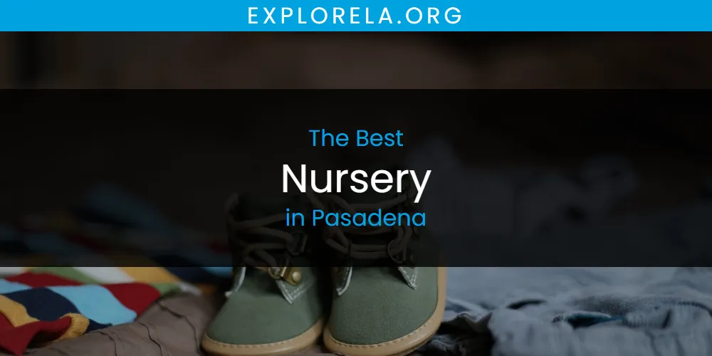 Pasadena's Best Nursery [Updated 2025]