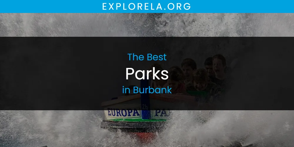 The Absolute Best Parks in Burbank  [Updated 2025]