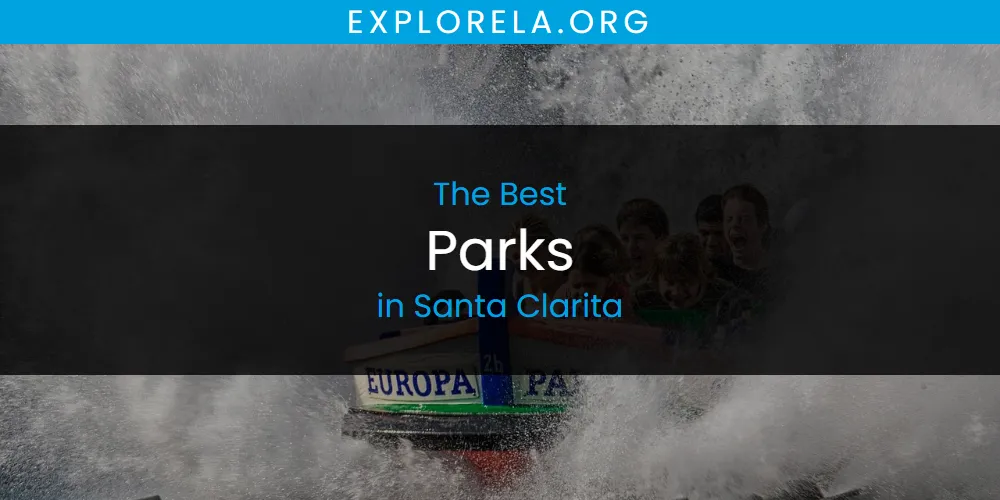 The 2026 Best Parks in Santa Clarita List