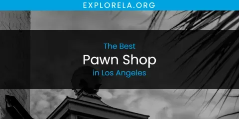 Los Angeles' Best Pawn Shop
