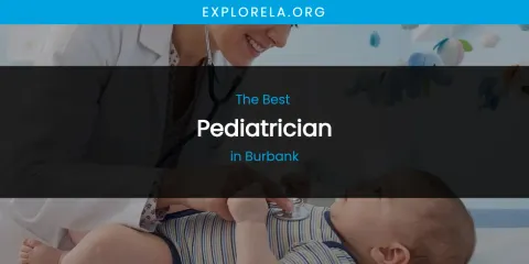 The Absolute Best Pediatrician in Burbank