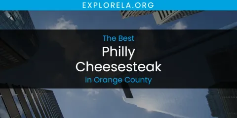Orange County's Best Philly Cheesesteak