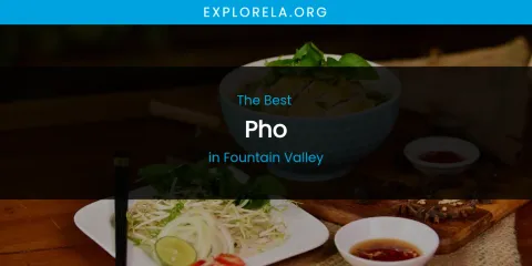 The Absolute Best Pho in Fountain Valley