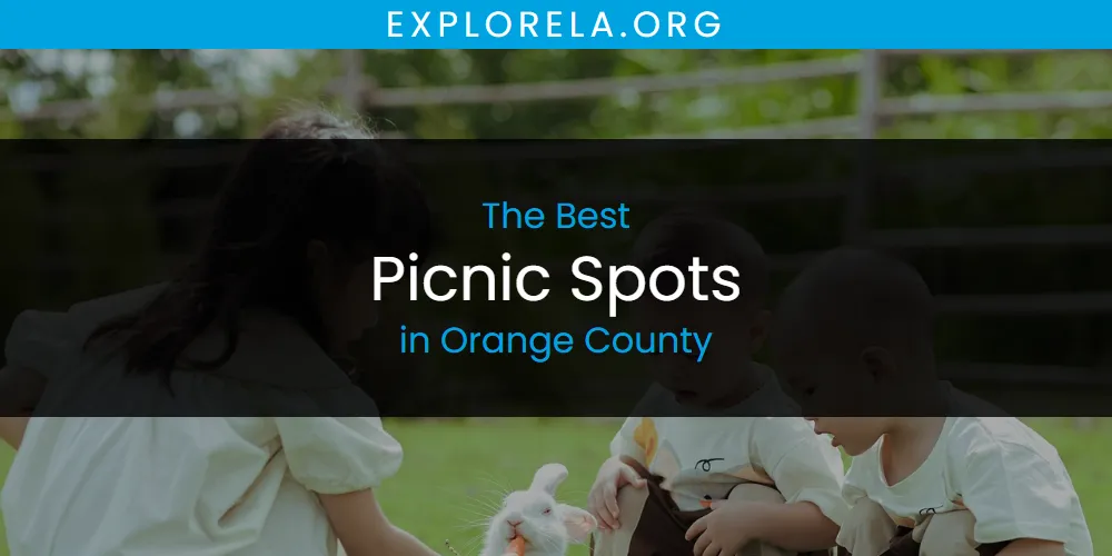 Orange County's Best Picnic Spots [Updated 2025]